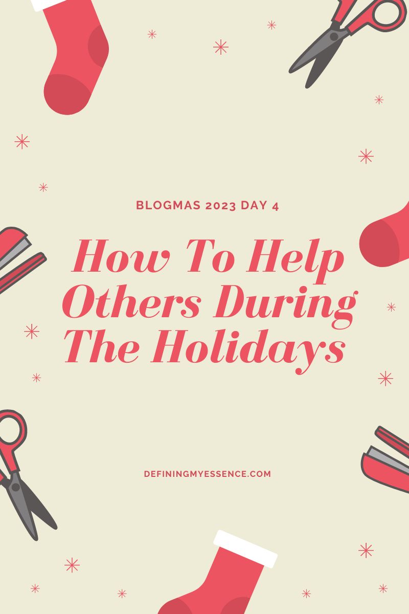 How To Help Others During The Holidays: Blogmas 2023 Day 4