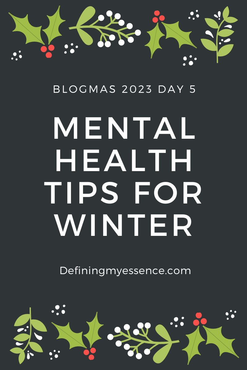 Mental Health Tips For Winter: Blogmas 2023 Day 5